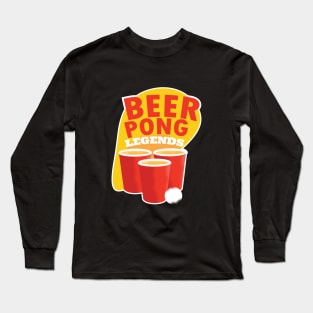 Beer Pong Legends Long Sleeve T-Shirt